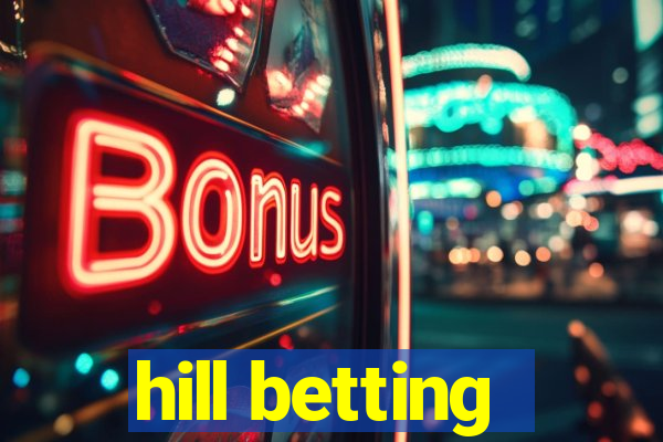 hill betting