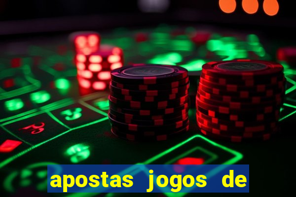 apostas jogos de futebol hoje