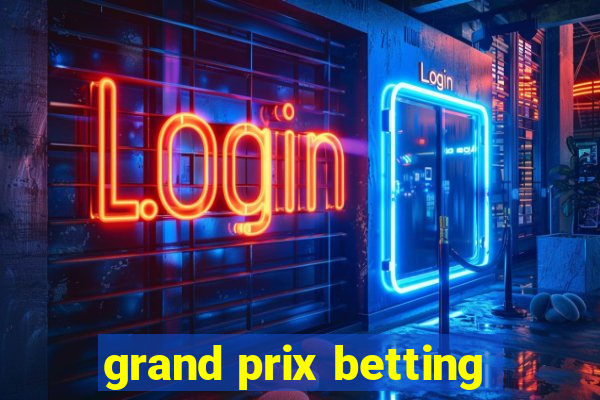 grand prix betting