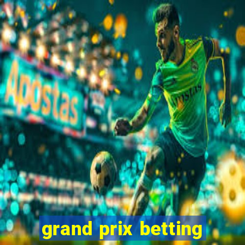 grand prix betting