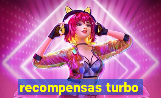 recompensas turbo