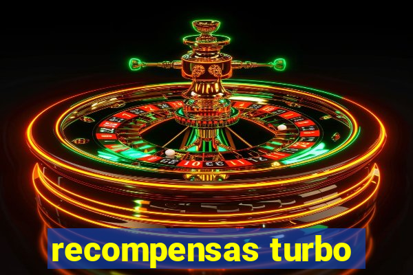 recompensas turbo