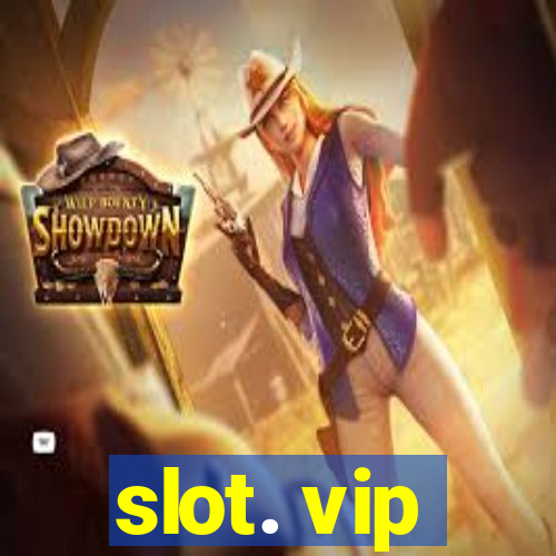 slot. vip