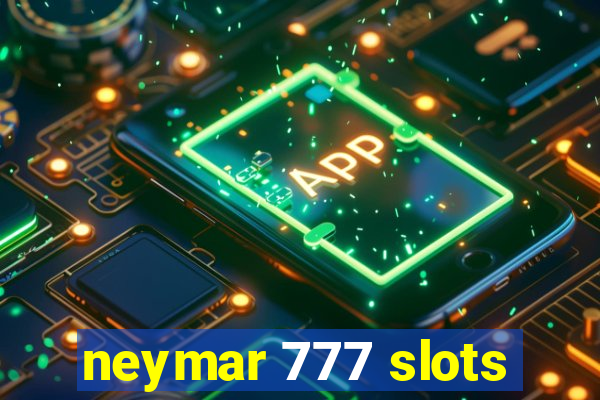 neymar 777 slots