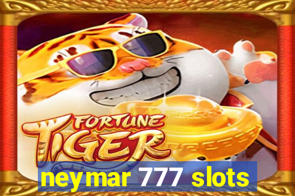 neymar 777 slots