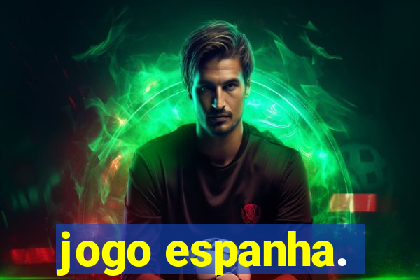 jogo espanha.