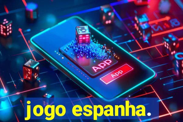 jogo espanha.