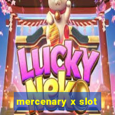 mercenary x slot