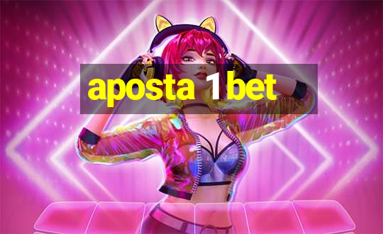 aposta 1 bet