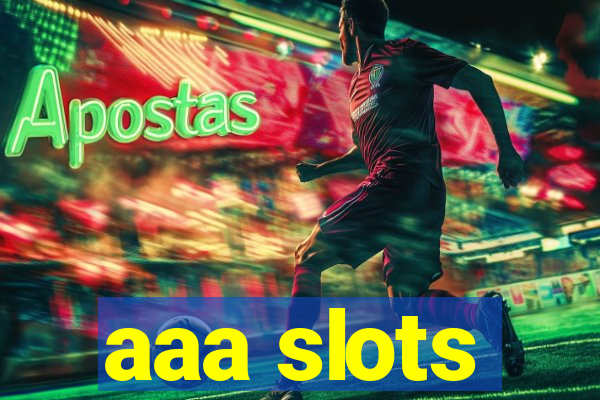 aaa slots