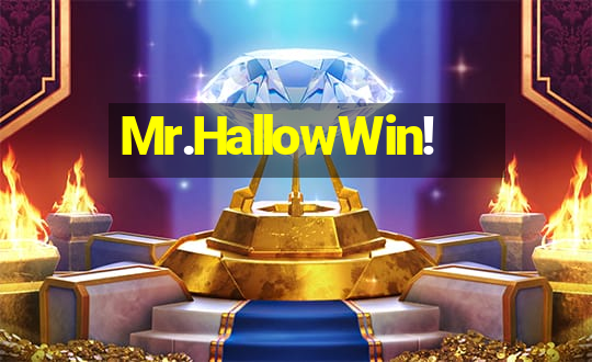 Mr.HallowWin!