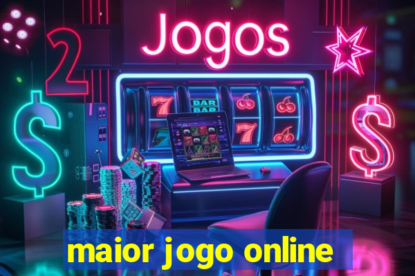 maior jogo online