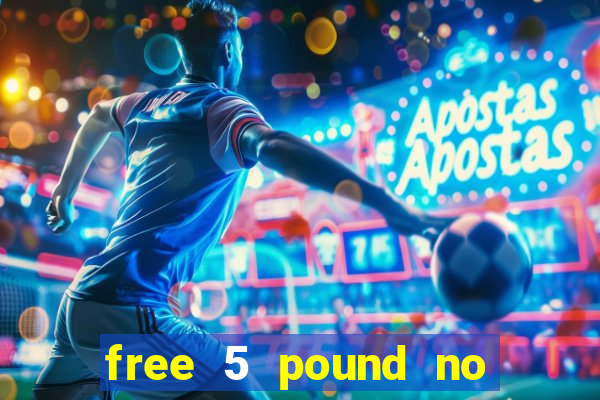 free 5 pound no deposit bingo