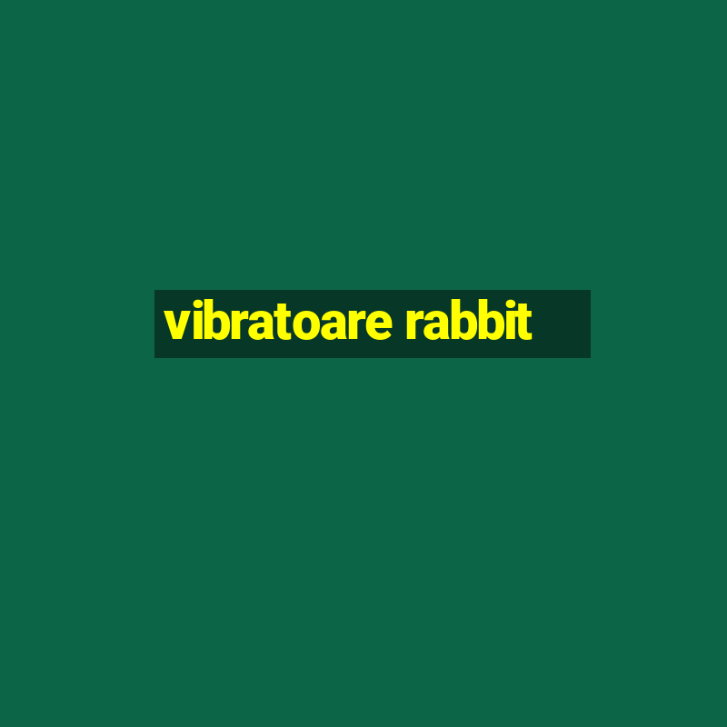 vibratoare rabbit