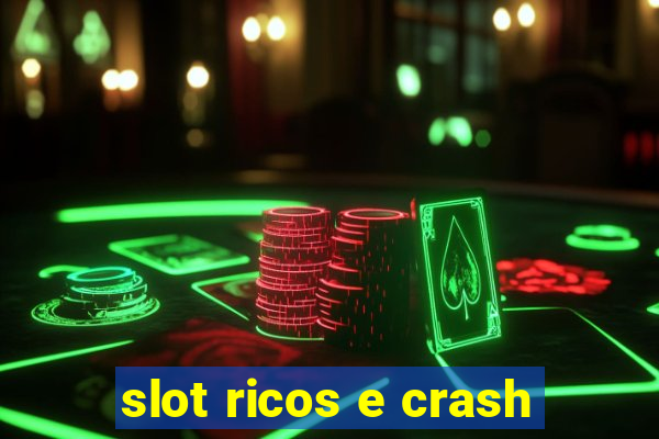 slot ricos e crash