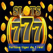 fortune tiger de 1 real