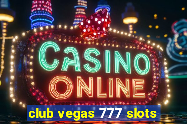 club vegas 777 slots