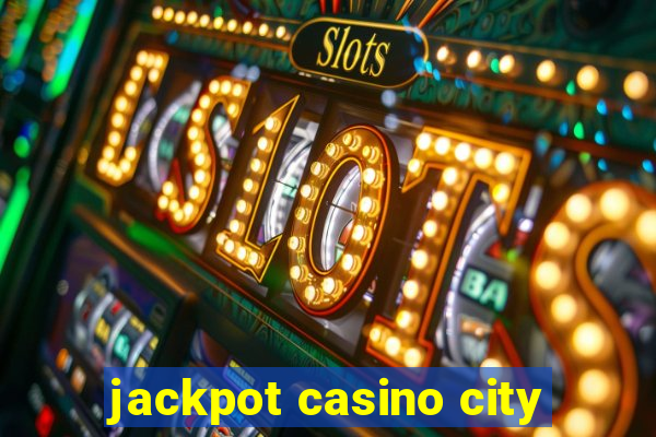 jackpot casino city