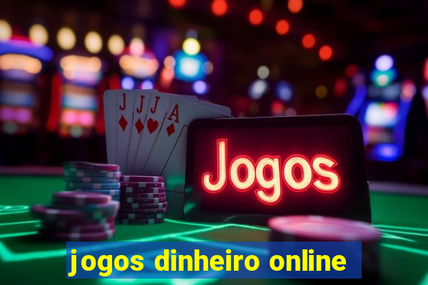 jogos dinheiro online