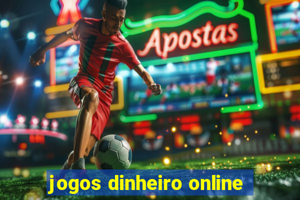 jogos dinheiro online