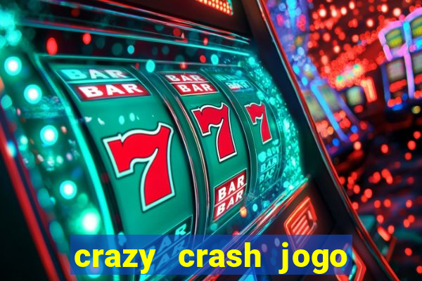 crazy crash jogo de cassino