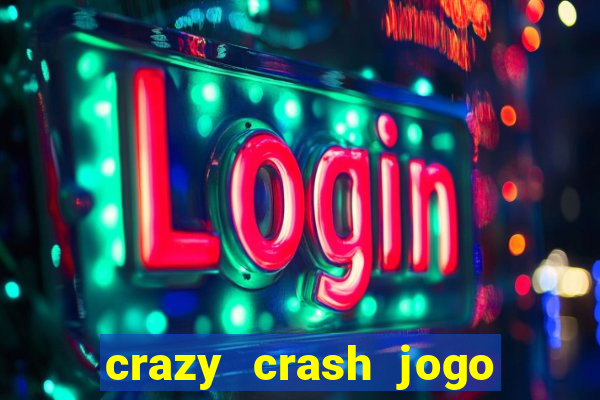 crazy crash jogo de cassino