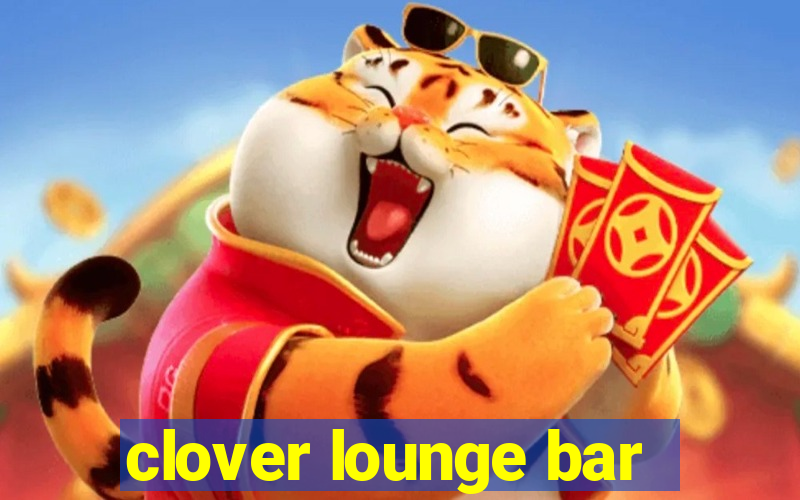 clover lounge bar