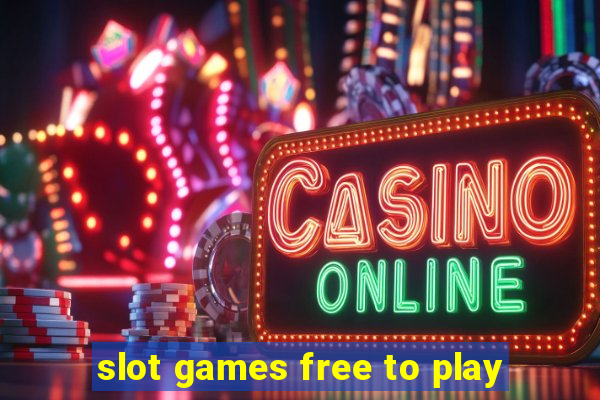 slot games free to play