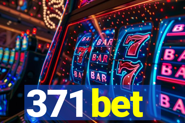 371 bet