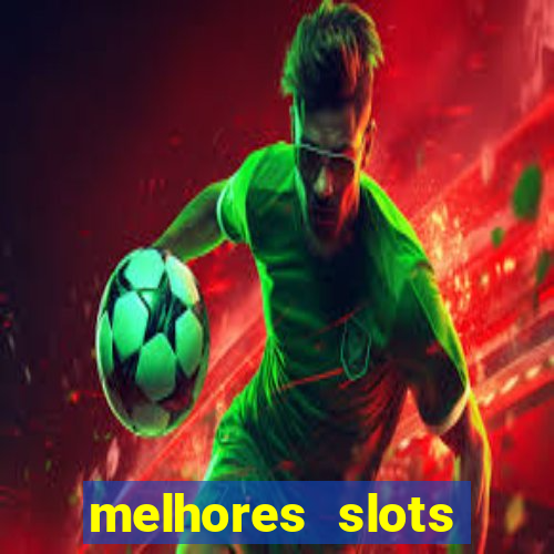 melhores slots online para ganhar dinheiro