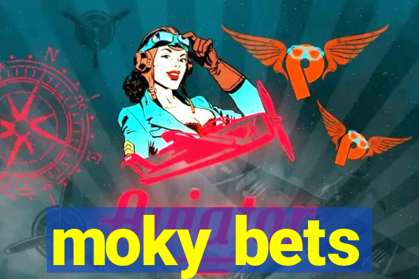 moky bets