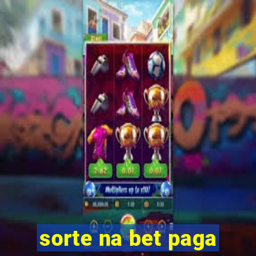 sorte na bet paga