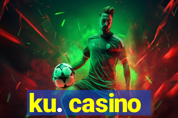 ku. casino