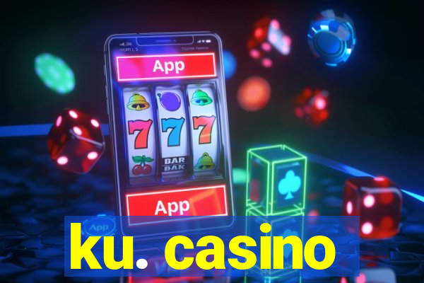 ku. casino