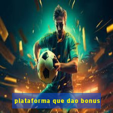 plataforma que dao bonus