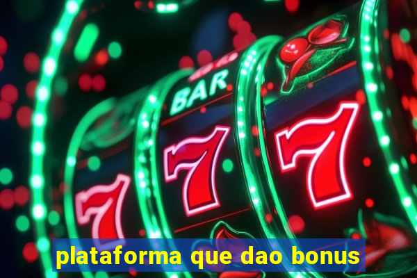 plataforma que dao bonus