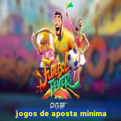 jogos de aposta minima