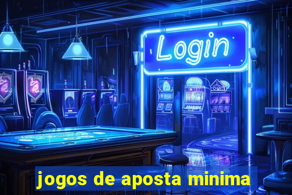 jogos de aposta minima