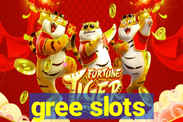 gree slots