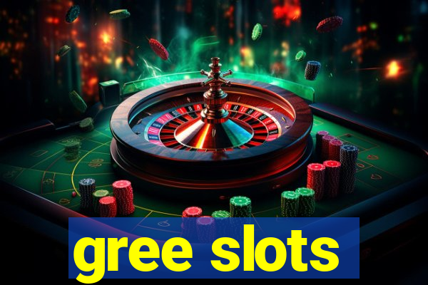 gree slots