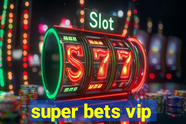 super bets vip