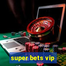 super bets vip