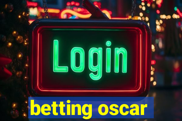 betting oscar