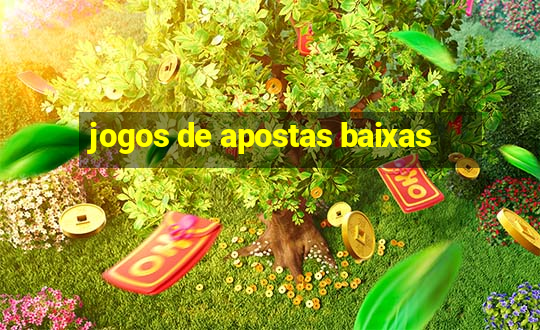 jogos de apostas baixas