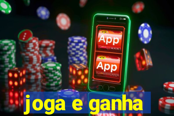 joga e ganha