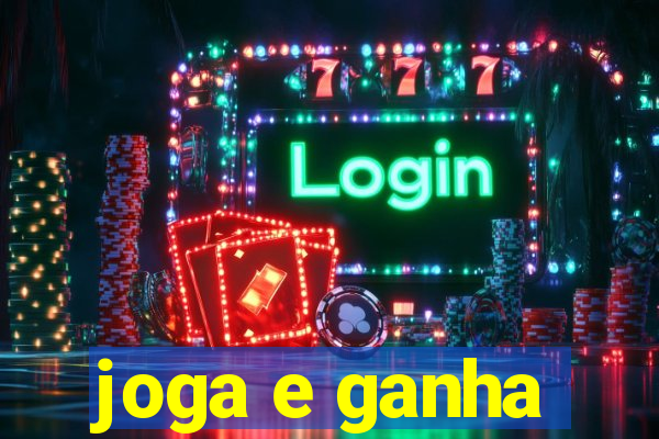 joga e ganha