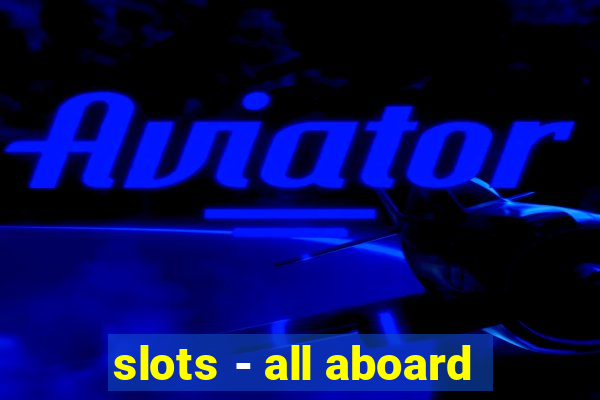 slots - all aboard