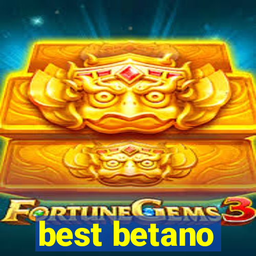 best betano