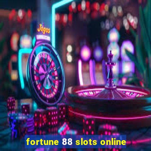 fortune 88 slots online