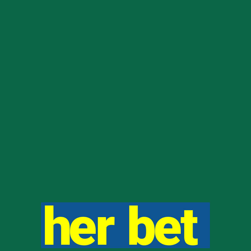 her bet